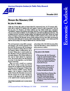 Beware the Monetary Cliff By John H. Makin Unlike the US fiscal cliff, which was largely defused by congressional action, the US monetary cliff— which will be reached if US inflation rates turn negative—cannot be eas