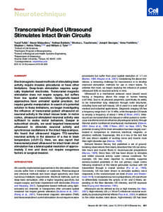 Neuron  Neurotechnique Transcranial Pulsed Ultrasound Stimulates Intact Brain Circuits Yusuf Tufail,1 Alexei Matyushov,1 Nathan Baldwin,2 Monica L. Tauchmann,1 Joseph Georges,1 Anna Yoshihiro,1