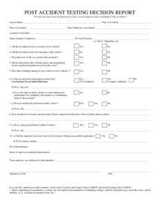 POST ACCIDENT TESTING DECISION REPORT **A separate sheet must be filled out for each covered employee that contributed to the accident** System Name: __________________________________________________________________ Dat