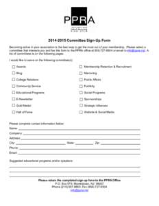 [removed]Committee Sign-Up Form Becoming active in your association is the best way to get the most out of your membership. Please select a committee that interests you and fax this form to the PPRA office at[removed]