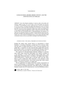 URIAH KRIEGEL  CONSCIOUSNESS, HIGHER-ORDER CONTENT, AND THE INDIVIDUATION OF VEHICLES  ABSTRACT. One of the distinctive properties of conscious states is the peculiar selfawareness implicit in them. Two rival accounts of