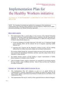 SOUTH AUSTRALIA Healthy Workers Initiative COMMONWEALTH APPROVED Implementation Plan for the Healthy Workers initiative NATIONAL PARTNERSHIP AGREEMENT ON PREVENTIVE