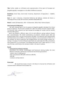 Title: Further studies on vitrification and cryopreservation of the sperm of European eel (Anguilla anguilla): investigation on the effect of different protocols Beneficiary: Eszter Kása, Szent István University, Depar