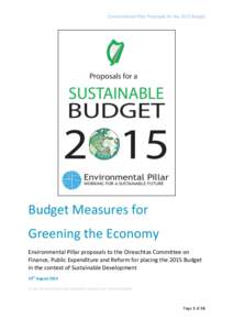 Environmental Pillar Proposals for the 2015 Budget  Budget Measures for Greening the Economy Environmental Pillar proposals to the Oireachtas Committee on Finance, Public Expenditure and Reform for placing the 2015 Budge