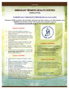 October[removed]IMMIGRANT WOMEN’S HEALTH SERVICE NEWSLETTER FAIRFIELD & CABRAMATTA PROGRAMS FOR TERM 4, 2012 Welcome to IWHS newsletter. The Newsletter will reach your inbox 4 times a year with programs, news,