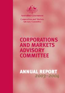 CORPORATIONS AND MARKETS ADVISORY COMMITTEE ANNUAL REPORT 2003–2004