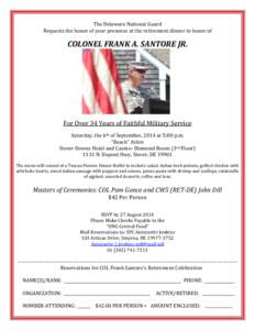 The Delaware National Guard Requests the honor of your presence at the retirement dinner in honor of COLONEL FRANK A. SANTORE JR.  For Over 34 Years of Faithful Military Service