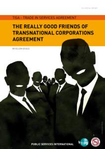 P SI Spec i a l R ep ort  TISA - trade in services agreement The really good friends of transnational corporations