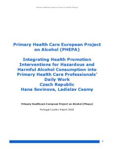 Primary Healthcare European Project on Alcohol (Phepa)  Primary Health Care European Project on Alcohol (PHEPA) Integrating Health Promotion Interventions for Hazardous and