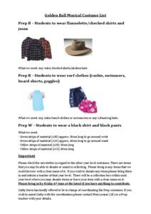 Golden Ball Musical Costume List Prep B – Students to wear flannelette/checked shirts and jeans What we need: Any extra checked shirts/akubra hats