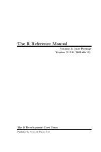 The R Reference Manual Volume 1: Base Package Version13) The R Development Core Team Published by Network Theory Ltd