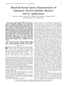IEEE TRANSACTIONS ON IMAGE PROCESSING, VOL. 24, NO. 11, NOVEMBERManifold Kernel Sparse Representation of Symmetric Positive-Definite Matrices