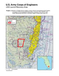 U.S. Army Corps of Engineers UAS Launch/Recovery Area Project: Collection of Digital Aerial Imagery Using a Small Unmanned Aircraft System in Support of the Everglades Restoration Transition Plan (ERTP) and Other Monitor