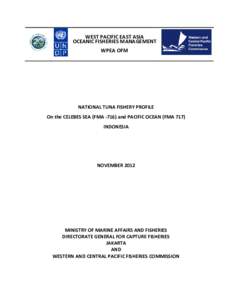 WEST PACIFIC EAST ASIA OCEANIC FISHERIES MANAGEMENT WPEA OFM NATIONAL TUNA FISHERY PROFILE On the CELEBES SEA (FMA[removed]and PACIFIC OCEAN (FMA 717)