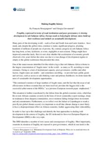 Making fragility history By François Bourguignon* and Giorgia Giovannetti* Fragility, expressed in terms of weak institutions and poor governance, is slowing development in sub-Saharan Africa. Europe needs to help fragi