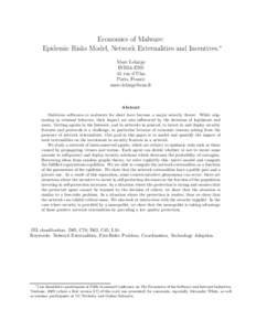 Economics of Malware: Epidemic Risks Model, Network Externalities and Incentives.∗ Marc Lelarge INRIA-ENS 45 rue d’Ulm Paris, France