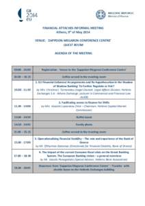 FINANCIAL ATTACHES INFORMAL MEETING Athens, 9th of May 2014 VENUE: ‘ZAPPEION MEGARON CONFERENCE CENTRE’ QUEST ROOM AGENDA OF THE MEETING