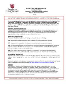 ADJUNCT WELDING INSTRUCTOR ELIGIBILITY POOL Temporary, Hourly As Needed Position Without Permanent Status #113 OFFICE OF HUMAN RESOURCES ∙ 1570 EAST COLORADO BOULEVARD ∙ PASADENA, CALIFORNIA[removed]