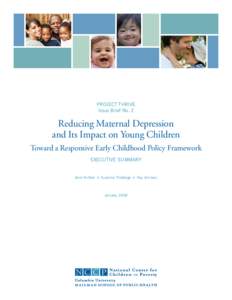 Project Thrive Issue Brief No. 2 Reducing Maternal Depression and Its Impact on Young Children Toward a Responsive Early Childhood Policy Framework