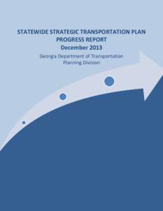 STATEWIDE STRATEGIC TRANSPORTATION PLAN PROGRESS REPORT December 2013 Georgia Department of Transportation Planning Division