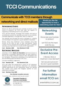 TCCI Communications Communicate with TCCI members through networking and direct mailouts NETWORKING EVENTS Would you like to showcase your business or launch a new brand or product? Let TCCI look after the logistics of