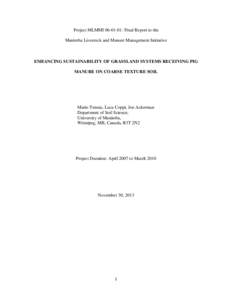 Project MLMMI[removed]: Final Report to the Manitoba Livestock and Manure Management Initiative ENHANCING SUSTAINABILITY OF GRASSLAND SYSTEMS RECEIVING PIG MANURE ON COARSE TEXTURE SOIL