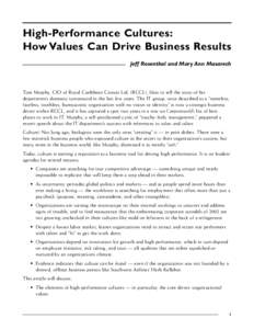 High-Performance Cultures: How Values Can Drive Business Results Jeff Rosenthal and Mary Ann Masarech Tom Murphy, CIO of Royal Caribbean Cruises Ltd. (RCCL), likes to tell the story of his department’s dramatic turnaro
