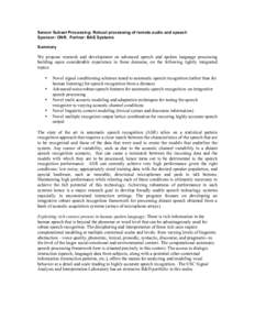 Sensor Subset Processing: Robust processing of remote audio and speech Sponsor: ONR, Partner: BAE Systems Summary We propose research and development on advanced speech and spoken language processing building upon consid