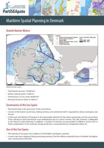 Maritime Spatial Planning in Denmark Danish Marine Waters Danish marine waters  •	 Total Danish sea area: 105 000 km2