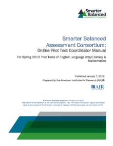 Smarter Balanced Assessment Consortium: Online Pilot Test Coordinator Manual For Spring 2013 Pilot Tests of English Language Arts/Literacy & Mathematics