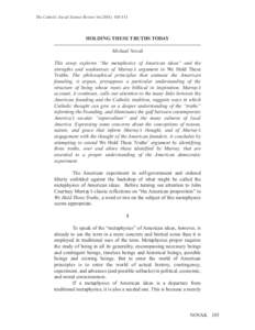 The Catholic Social Science Review[removed]): [removed]HOLDING THESE TRUTHS TODAY Michael Novak This essay explores “the metaphysics of American ideas” and the strengths and weaknesses of Murray’s argument in We Ho