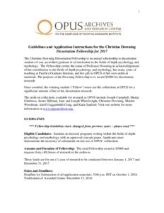 1  Guidelines and Application Instructions for the Christine Downing Dissertation Fellowship for 2017 The Christine Downing Dissertation Fellowship is an annual scholarship to dissertation students of any accredited grad