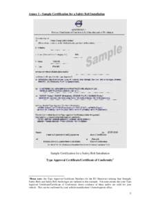 Annex 1 – Sample Certification for a Safety Belt Installation  Sample Certification for a Safety Belt Installation Type Approval Certificate/Certificate of Conformity1  1