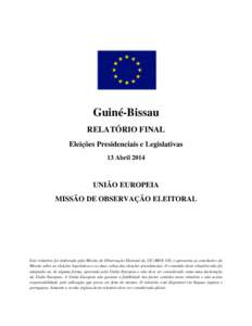 Guiné-Bissau RELATÓRIO FINAL Eleições Presidenciais e Legislativas 13 Abril[removed]UNIÃO EUROPEIA