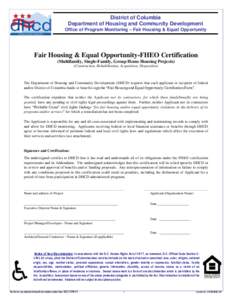 District of Columbia Department of Housing and Community Development Office of Program Monitoring – Fair Housing & Equal Opportunity Fair Housing & Equal Opportunity-FHEO Certification (Multifamily, Single-Family, Grou