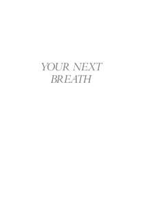 YOUR NEXT BREATH —-1 —0 —+1