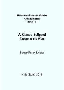 Südasienwissenschaftliche Arbeitsblätter Band 11 A Classic Eclipsed Tagore in the West