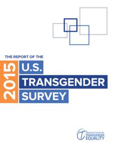 THE REPORT OF THE  About the National Center for Transgender Equality The National Center for Transgender Equality (NCTE) is the nation’s leading social justice policy advocacy organization devoted to ending discrimin