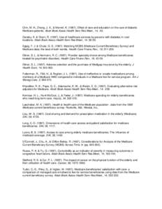 Chin, M. H., Zhang, J. X., & Merrell, K[removed]Effect of race and education on the care of diabetic Medicare patients. Abstr.Book.Assoc.Health Serv Res.Meet., 14, -55. Dansky, K. & Dirani, R[removed]Use of healthcare 