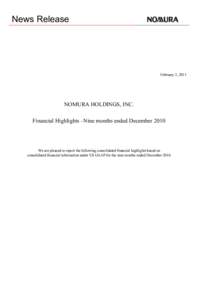News Release  February 2, 2011 NOMURA HOLDINGS, INC. Financial Highlights –Nine months ended December 2010