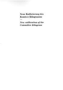Neue Kalibrierung des Komitee-Kilogramms New calibration of the Committee Kilogram  Neue Kalibrierung des