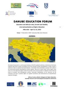 DANUBE EDUCATION FORUM Education and Skills for Jobs, Growth and Stability Internationalization of Higher Education Alba Iulia – April 11-12, 2013 Venue: “1 Decembrie 1918” University Alba Iulia, Romania