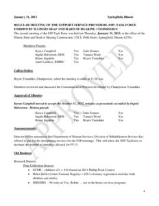 January 31, 2013  Springfield, Illinois REGULAR MEETING OF THE SUPPORT SERVICE PROVIDERS (SSP) TASK FORCE FORMED BY ILLINOIS DEAF AND HARD OF HEARING COMMISSION
