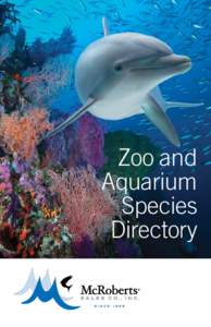 Zoo and Aquarium Species Directory  McRoberts Sales Co., Inc. is proud to