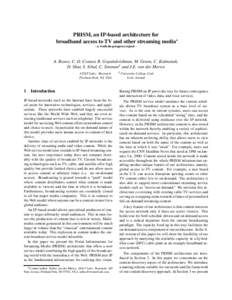 PRISM, an IP-based architecture for broadband access to TV and other streaming media - a work-in-progress report - A. Basso, C. D. Cranor, R. Gopalakrishnan, M. Green, C. Kalmanek, D. Shur, S. Sibal, C. Sreenan and J.E. 