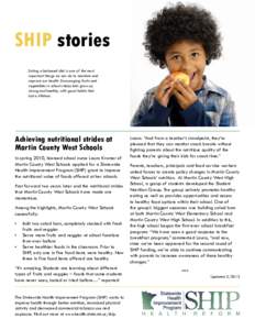 SHIP stories Eating a balanced diet is one of the most important things we can do to maintain and improve our health. Encouraging fruits and vegetables in schools helps kids grow up strong and healthy, with good habits t