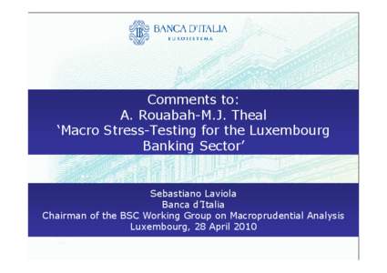 Comments to: A. Rouabah-M.J. Theal ‘Macro Stress-Testing for the Luxembourg Banking Sector’  Sebastiano Laviola