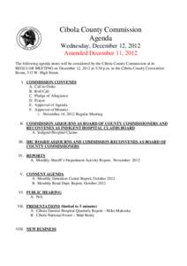 Cibola County Commission Agenda Wednesday, December 12, 2012 Amended December 11, 2012 The following agenda items will be considered by the Cibola County Commission at its REGLUAR MEETING on December 12, 2012 at 5:30 p.m