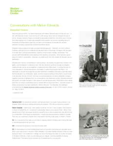 s & Press  Conversations with Melvin Edwards Extended Version Since the spring of 2013, I’ve talked extensively with Melvin Edwards about his life and work.  A talk with Edwards moves—much like his art—with energy