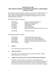 MINUTES OF THE  NEW MEXICO MINING COMMISSION MEETING AND HEARING  February 27, 2001  The New Mexico Mining Commission meeting was convened at 1:00 P.M., February 27,  2001 in the Oil Conserv